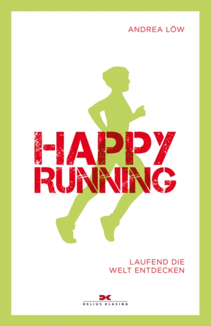 Happy Running : Laufend die Welt entdecken, EPUB eBook