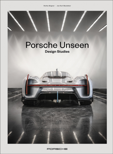 Porsche Unseen : Design Studies, Hardback Book