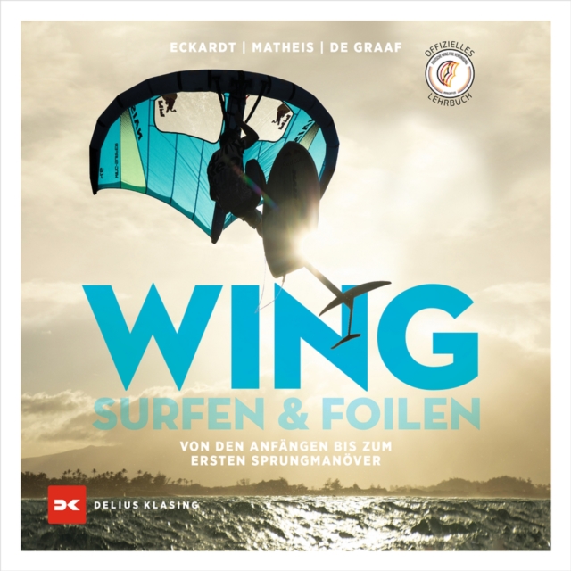 Wingsurfen & Wingfoilen : Von den Anfangen bis zum ersten Sprungmanover, EPUB eBook