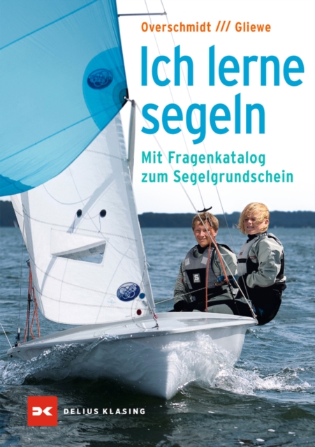 Ich lerne segeln : Mit Fragenkatalog zum Segelgrundschein, PDF eBook