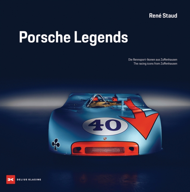 Porsche Legends : The Racing Icons from Zuffenhausen, Hardback Book