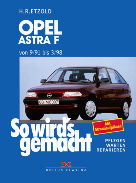 Opel Astra F 9/91 bis 3/98 : So wird's gemacht - Band 78, PDF eBook