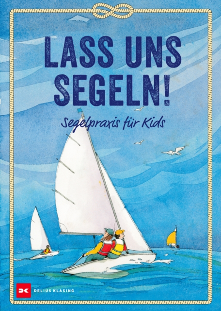 Lass uns segeln! : Segelpraxis fur Kids, PDF eBook