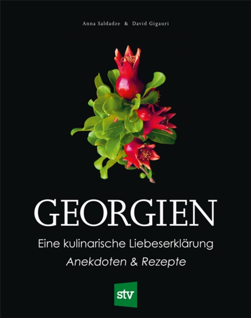 Georgien : Eine kulinarische Liebeserklarung, Anekdoten & Rezepte, PDF eBook