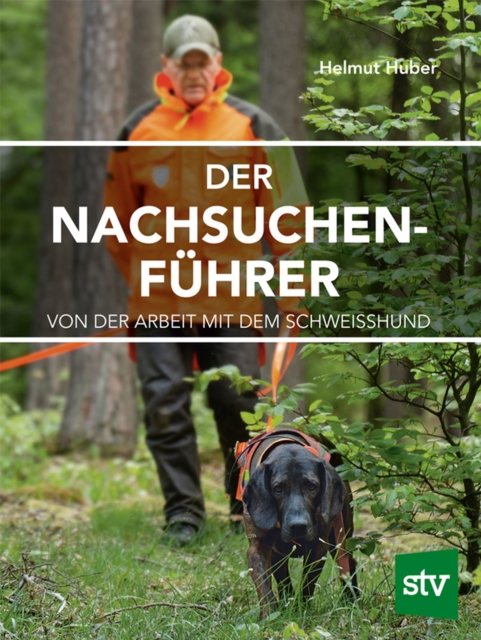 Der Nachsuchenfuhrer : Von der Arbeit mit dem Schweihund, PDF eBook