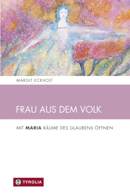Frau aus dem Volk : Mit Maria Raume des Glaubens offnen, EPUB eBook