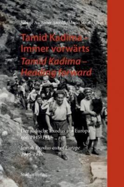 Tamid Kadima - Heading Forward : Jewish Exodus Out of Europe 1945-1948, Paperback / softback Book