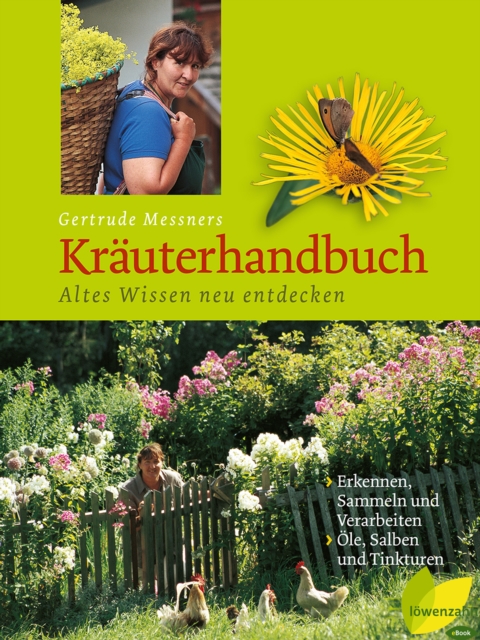 Gertrude Messners Krauterhandbuch : Altes Wissen neu entdecken, EPUB eBook