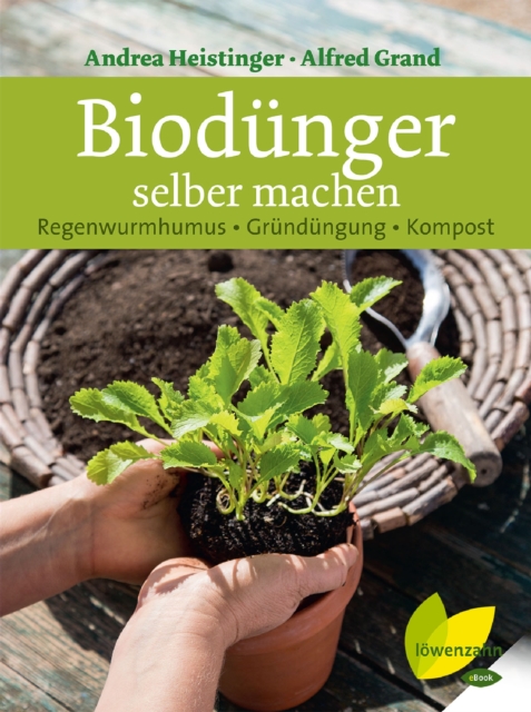 Biodunger selber machen : Regenwurmhumus - Grundungung - Kompost, EPUB eBook
