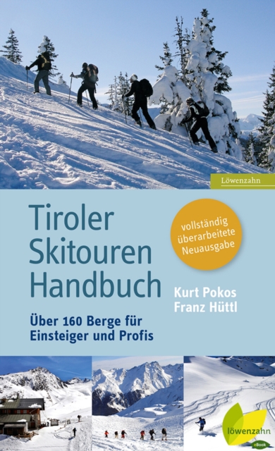 Tiroler Skitouren Handbuch : Uber 160 Berge fur Einsteiger und Profis, EPUB eBook