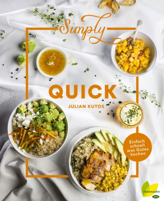 Simply Quick : Einfach schnell was Gutes kochen, EPUB eBook