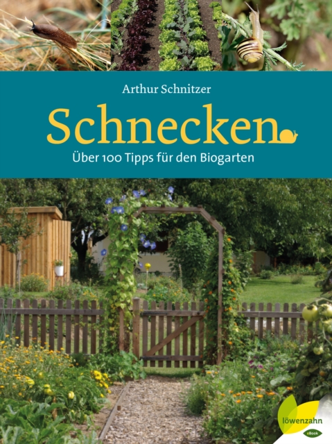 Schnecken : Uber 100 Tipps fur den Biogarten, EPUB eBook