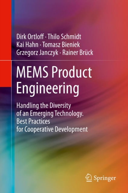 MEMS Product Engineering : Handling the Diversity of an Emerging Technology. Best Practices for Cooperative Development, PDF eBook