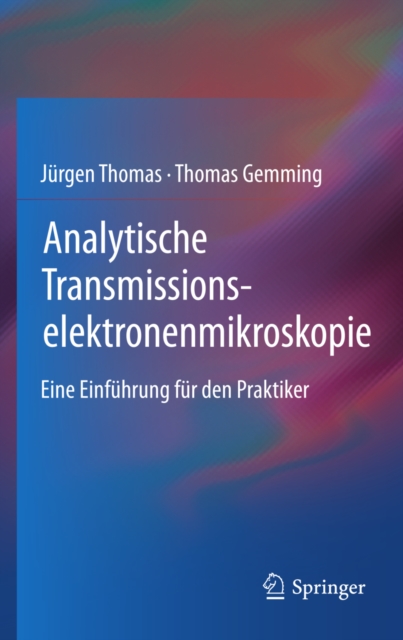 Analytische Transmissionselektronenmikroskopie : Eine Einfuhrung fur den Praktiker, PDF eBook