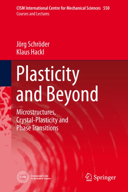 Plasticity and Beyond : Microstructures, Crystal-Plasticity and Phase Transitions, PDF eBook