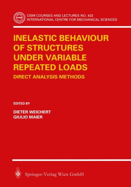 Inelastic Behaviour of Structures under Variable Repeated Loads : Direct Analysis Methods, PDF eBook