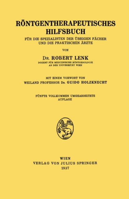 Rontgentherapeutisches Hilfsbuch : Fur Die Spezialisten Der Ubrigen Facher und Die Praktischen Arzte, PDF eBook