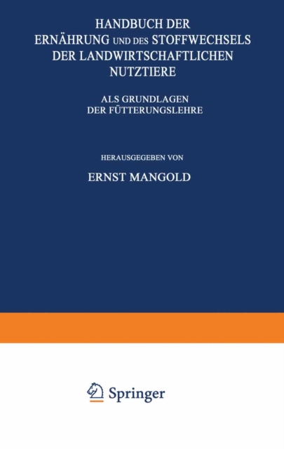 Handbuch der Ernahrung und des Stoffwechsels der Landwirtschaftlichen Nutztiere : Erster Band Nahrstoffe und Futtermittel, PDF eBook