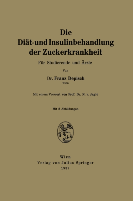 Die Diat- und Insulinbehandlung der Zuckerkrankheit : Fur Studierende und Arzte, PDF eBook