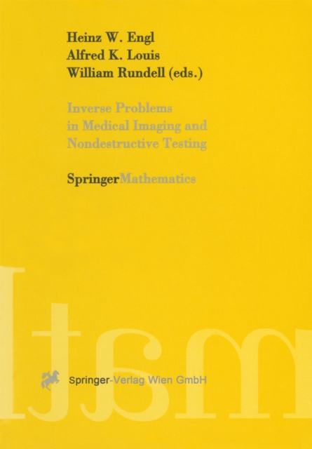 Inverse Problems in Medical Imaging and Nondestructive Testing : Proceedings of the Conference in Oberwolfach, Federal Republic of Germany, February 4-10, 1996, PDF eBook