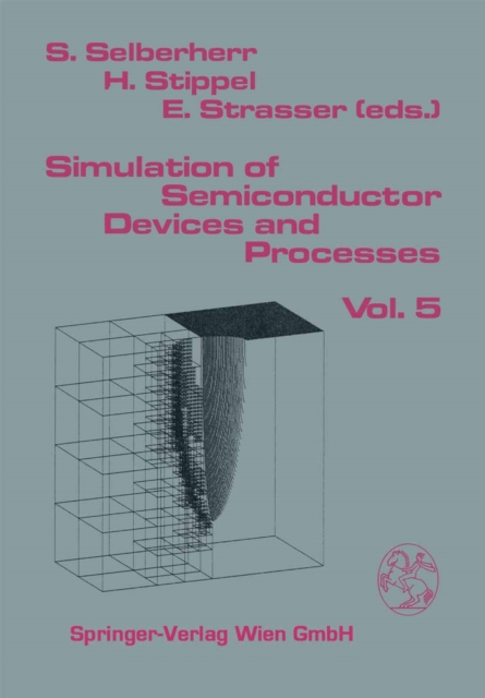 Simulation of Semiconductor Devices and Processes : Vol.5, PDF eBook