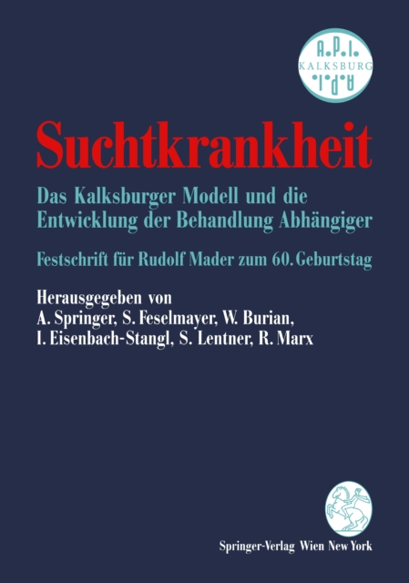 Suchtkrankheit : Das Kalksburger Modell und die Entwicklung der Behandlung Abhangiger Festschrift fur Rudolf Mader zum 60. Geburtstag, PDF eBook