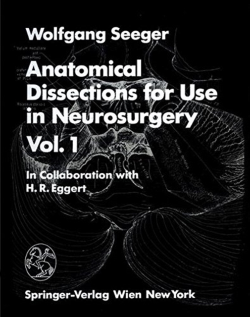 Anatomical Dissections for Use in Neurosurgery : Vol. 1, Paperback / softback Book