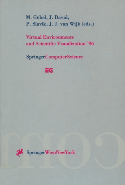 Virtual Environments and Scientific Visualization '96 : Proceedings of the Eurographics Workshops in Monte Carlo, Monaco, February 19-20, 1996, and in Prague, Czech Republic, April 23-25, 1996, PDF eBook