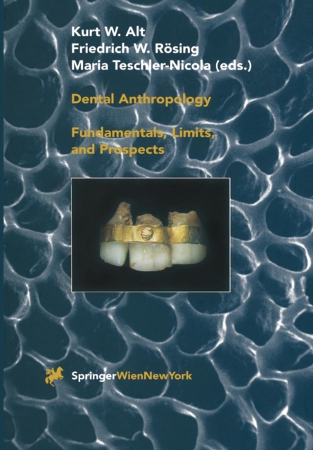 Dental Anthropology : Fundamentals, Limits and Prospects, Paperback / softback Book