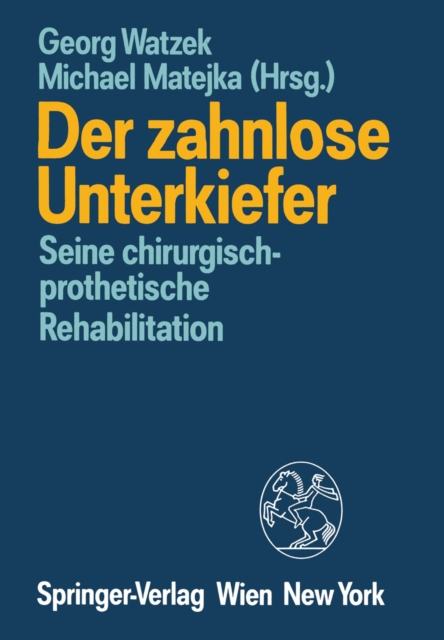 Der zahnlose Unterkiefer : Seine chirurgisch-prothetische Rehabilitation Symposium, Fuschl, 9. bis 13. September 1987, PDF eBook