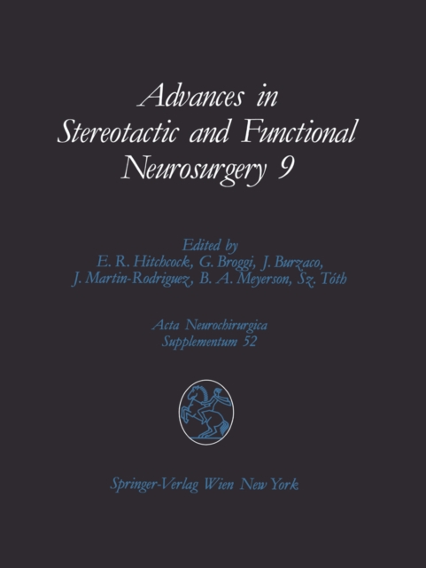 Advances in Stereotactic and Functional Neurosurgery 9 : Proceedings of the 9th Meeting of the European Society for Stereotactic and Functional Neurosurgery, Malaga 1990, PDF eBook