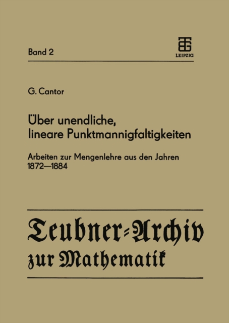 Uber unendliche, lineare Punktmannigfaltigkeiten : Arbeiten zur Mengenlehre aus den Jahren 1872-1884, PDF eBook