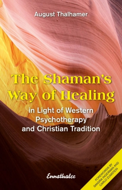 The Shaman's Way of Healing : In Light of Western Psychotherapy and Christian Tradition, Paperback / softback Book