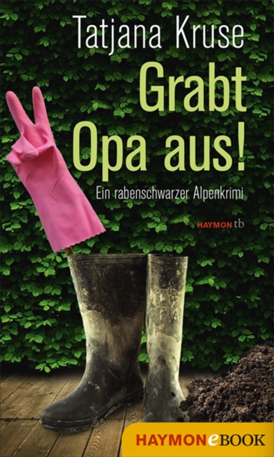 Grabt Opa aus! : Ein rabenschwarzer Alpenkrimi, EPUB eBook