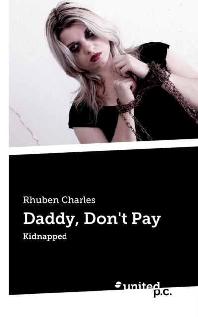 Daddy, Don't Pay : Kidnapped, Paperback / softback Book