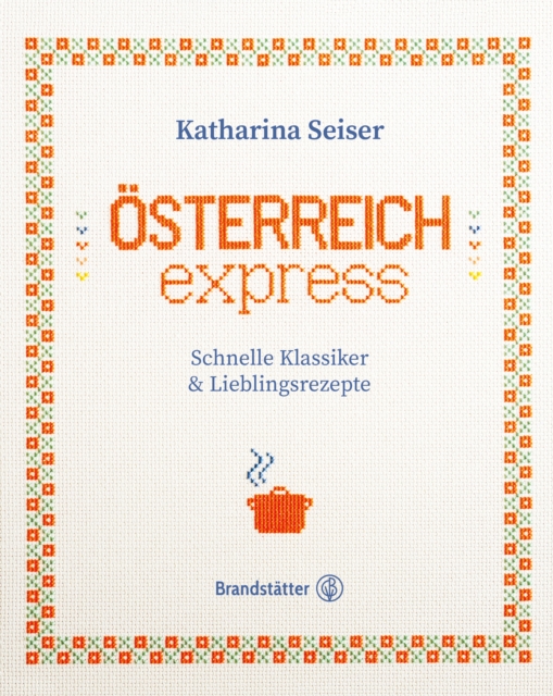 Osterreich express : Schnelle Klassiker & Lieblingsrezepte, EPUB eBook