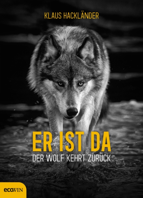 Er ist da : Der Wolf kehrt zuruck, EPUB eBook