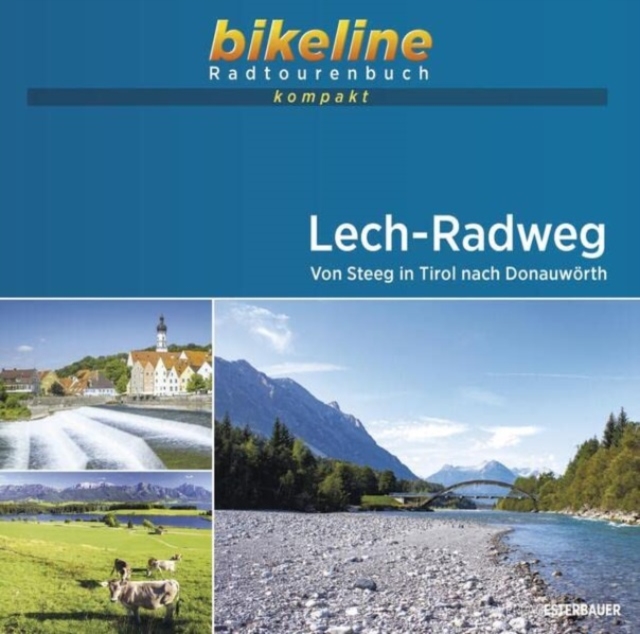 Lech-Radweg Von Steeg in Tirol nach Donauworth, Paperback / softback Book