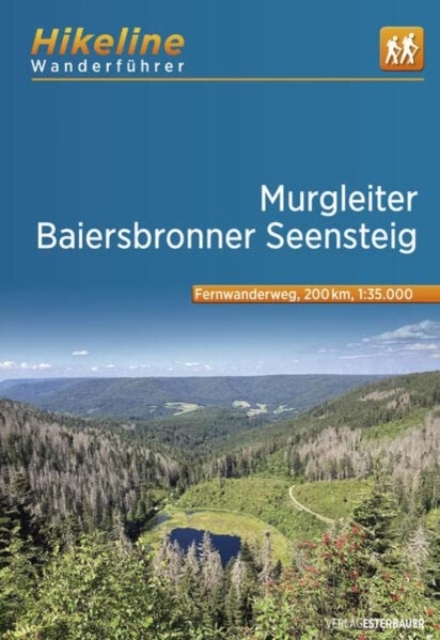 Murgleiter - Baiersbronner Seensteig - Durch die Taler und uber die Hohen der Nationalparkregion Schwarzwald, Spiral bound Book