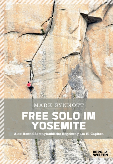 Free Solo im Yosemite : Alex Honnolds unglaubliche Begehung am El Capitan, EPUB eBook
