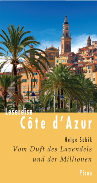 Lesereise Cote d'Azur : Vom Duft des Lavendels und der Millionen, EPUB eBook