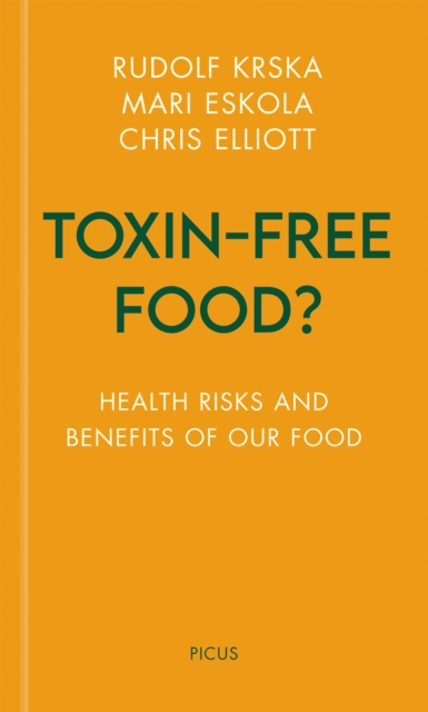 Toxin-free Food? : Health Risks and Benefits of Our Food, EPUB eBook