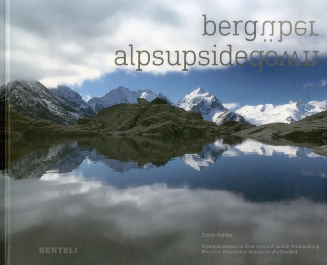 Alps Upsidedown : Mountain Panoramas Symmetrically Doubled, Hardback Book