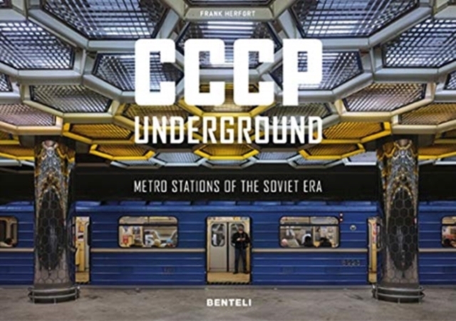 CCCP Underground : Metro Stations of the Soviet Era, Hardback Book
