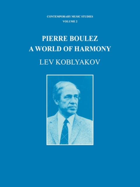 Pierre Boulez : A World of Harmony, Paperback / softback Book