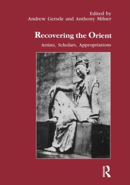 Recovering the Orient : Artists, Scholars, Appropriations, Hardback Book