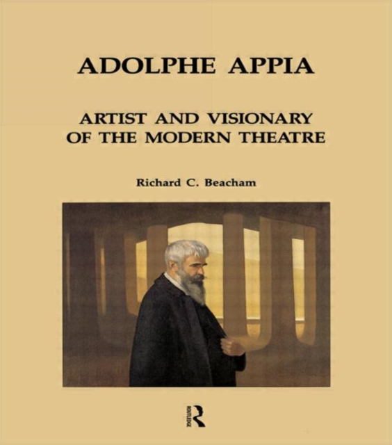 Adolphe Appia: Artist and Visionary of the Modern Theatre, Paperback / softback Book