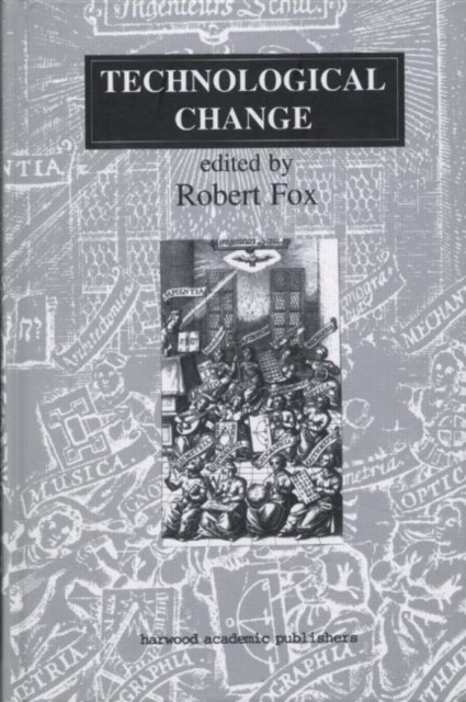 Technological Change : Methods and Themes in the History of Technology, Hardback Book