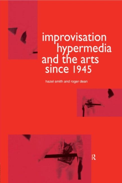 Improvisation Hypermedia and the Arts since 1945, Hardback Book