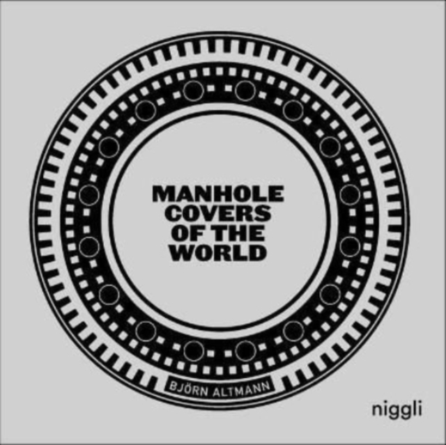 Manhole Covers of the World, Hardback Book